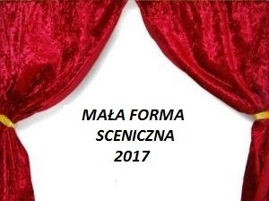 Mała Forma Sceniczna 2017 – kolejność występów