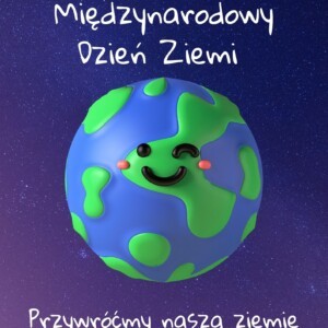 Międzynarodowy Dzień Ziemi 2021