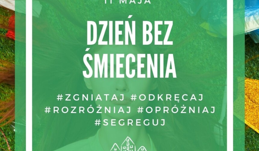 11 maja – Dzień bez śmiecenia 11 maja – Dzień bez śmiecenia