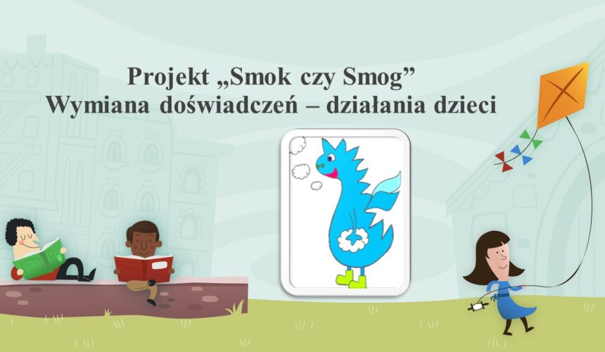 Podsumowanie projektu ekologicznego „Smok czy smog?” Podsumowanie projektu ekologicznego „Smok czy smog?”